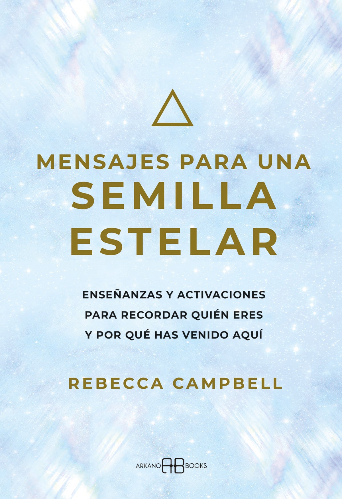 Mensajes para una semilla estelar - Rebecca Campbell
