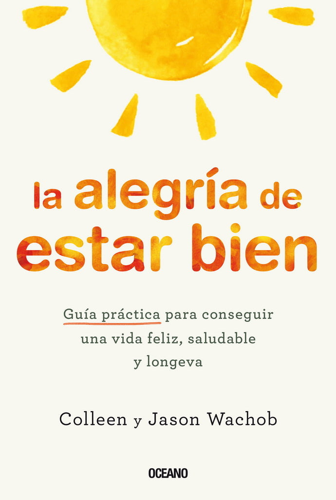 La alegría de estar bien - Colleen y Jason Wachob