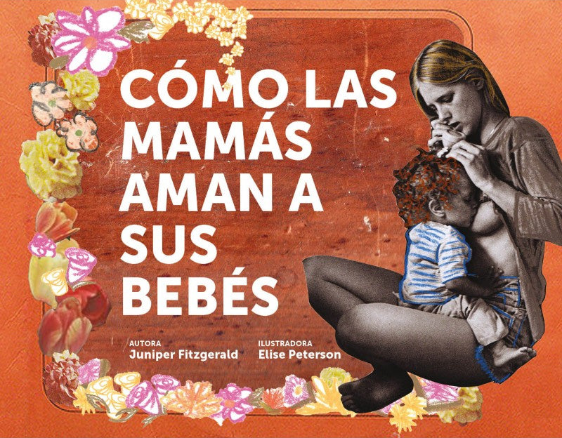 Cómo las mamás aman a sus bebés - Juniper Fitzgerald
