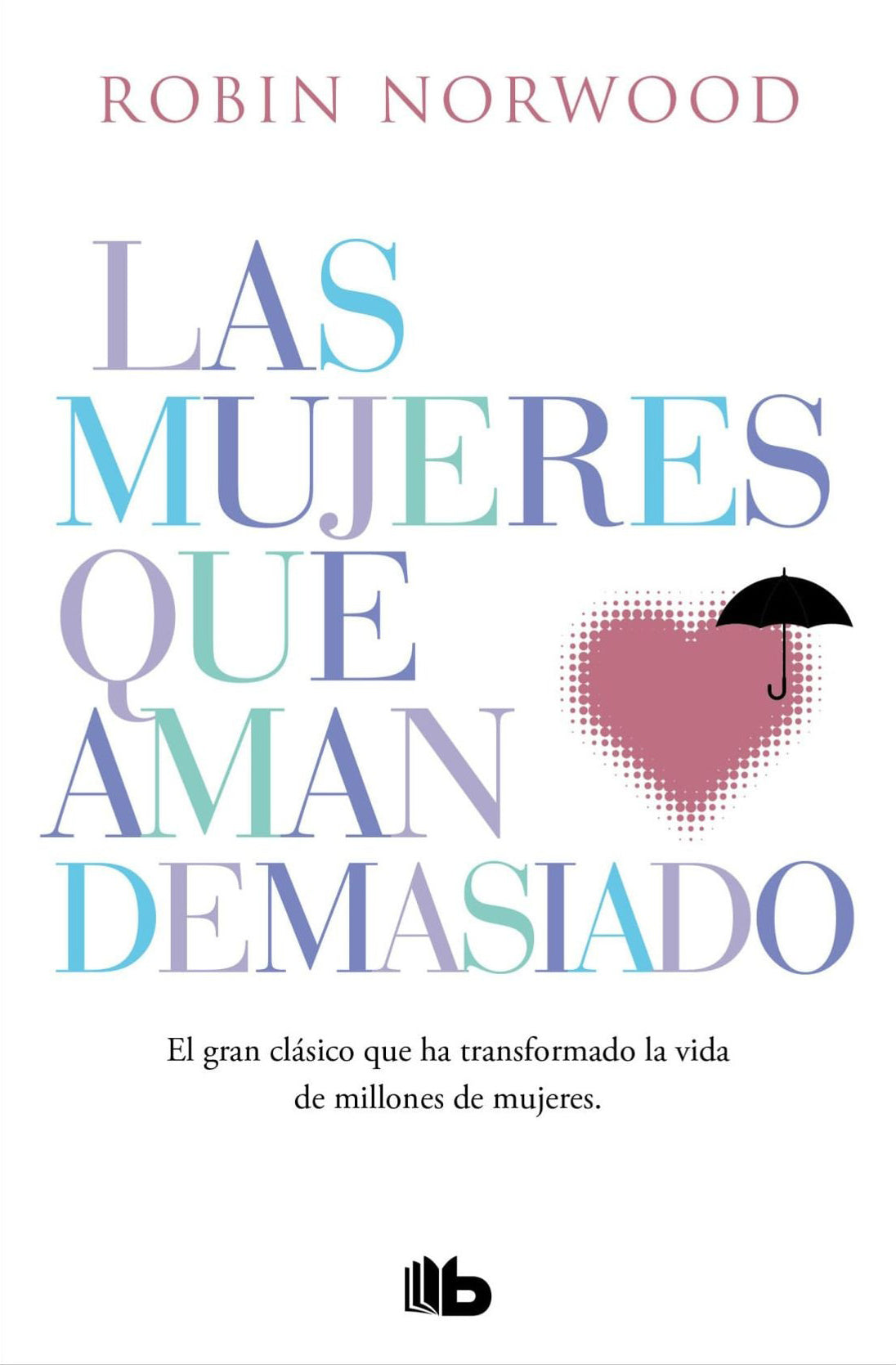 Las mujeres que aman demasiado - Robin Norwood