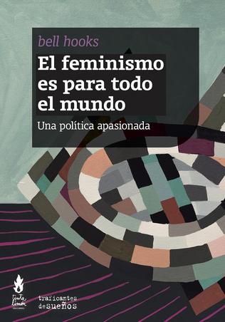 El feminismo es para todo el mundo - bell hooks