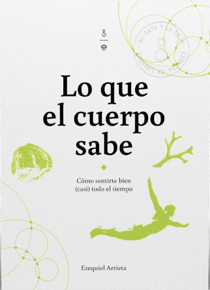 Lo que el cuerpo sabe - Ezequiel Arrieta