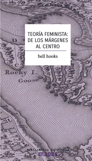 Teoría feminista: de los márgenes al centro - Bell Hooks