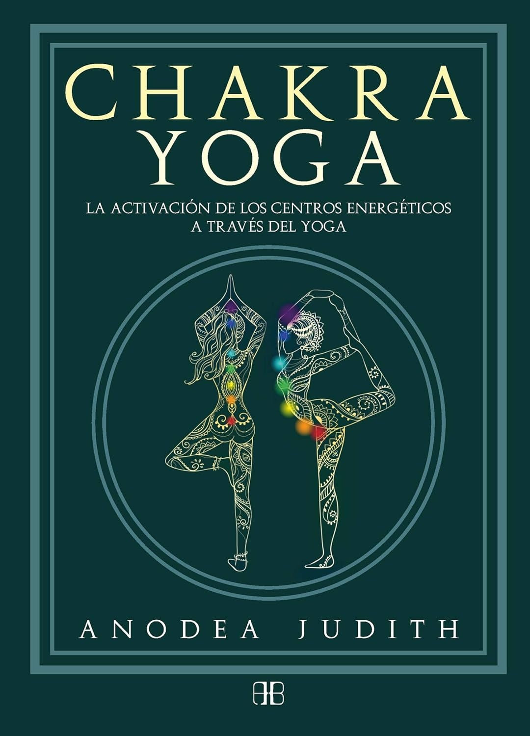 Chakra yoga - Anodea Judith