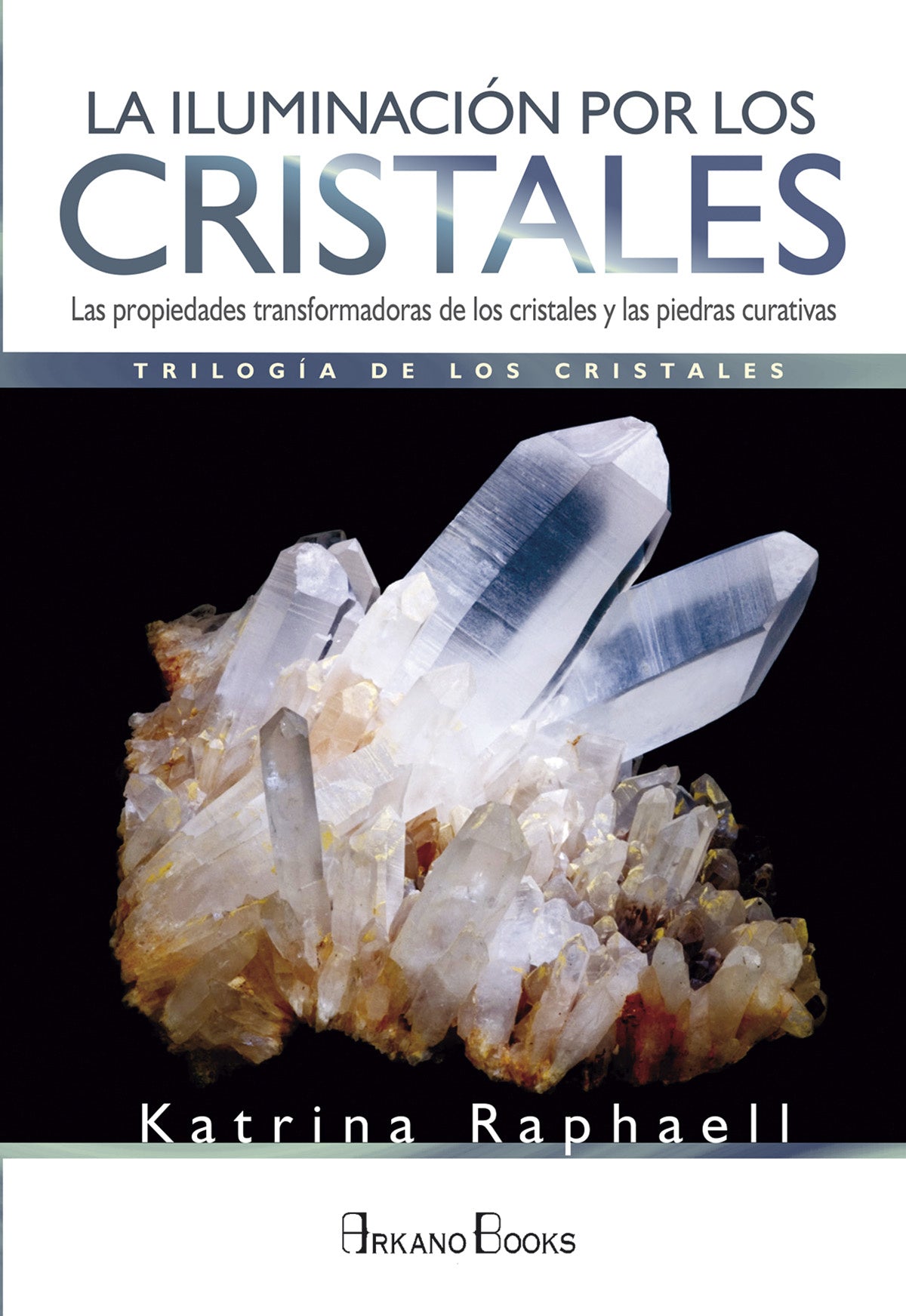 La iluminación por los cristales - Katrina Raphaell