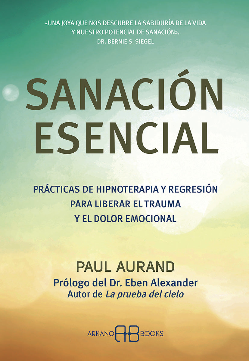 Sanación esencial - Paul Aurand