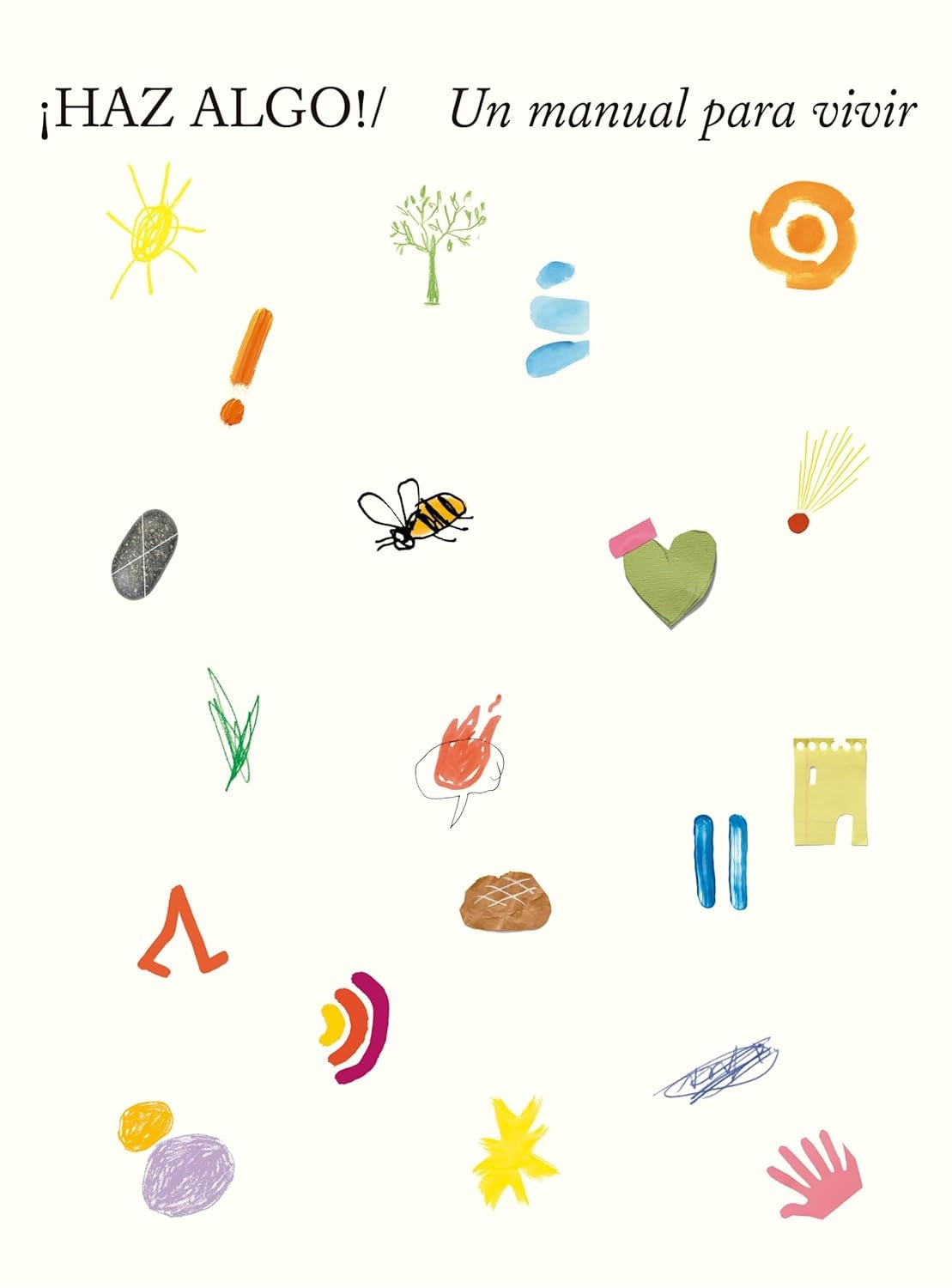 ¡Haz algo! Un manual para vivir - Miranda West