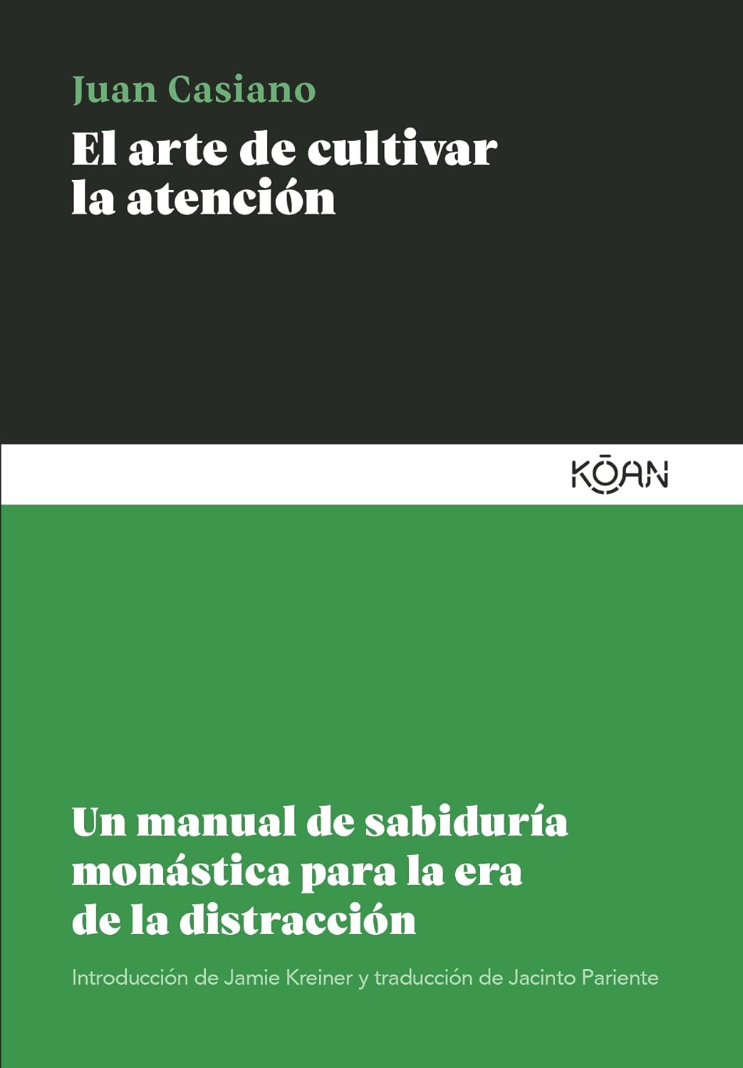 El arte de cultivar la atención - Juan Casiano