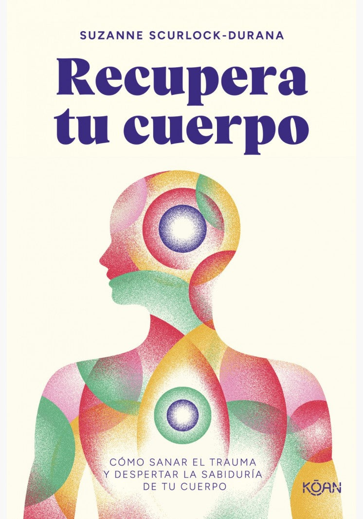 Recupera tu cuerpo - Suzanne Scurlock-Durana