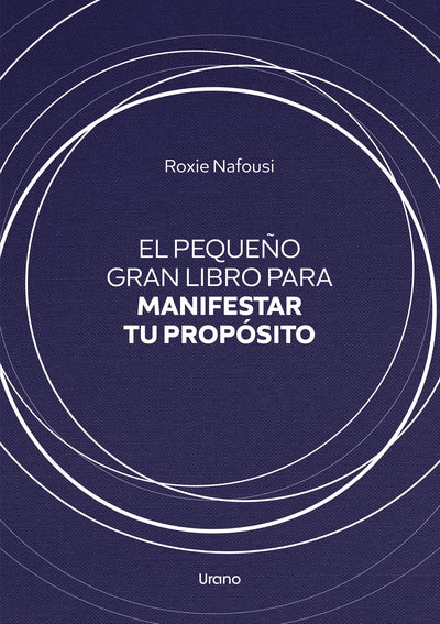 El pequeño gran libro para manifestar tu propósito - Roxie Nafousi