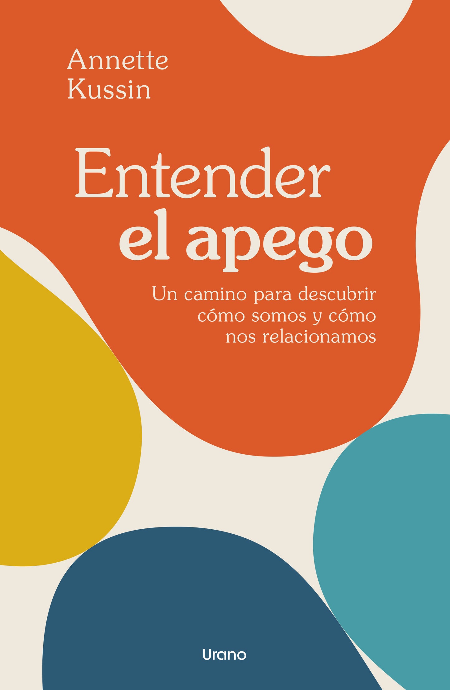 Entender el apego - Annette Kussin