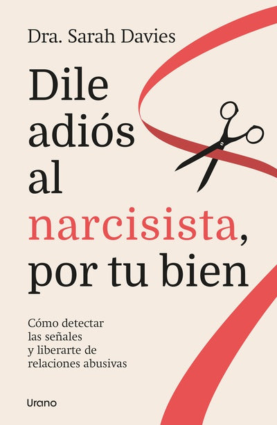 Dile adiós al narcisista, por tu bien - Dr. Sara Davies