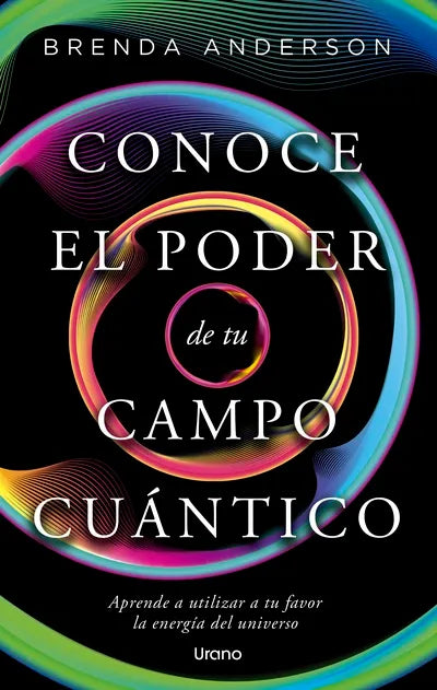 Conoce el poder de tu campo cuántico - Brenda Anderson