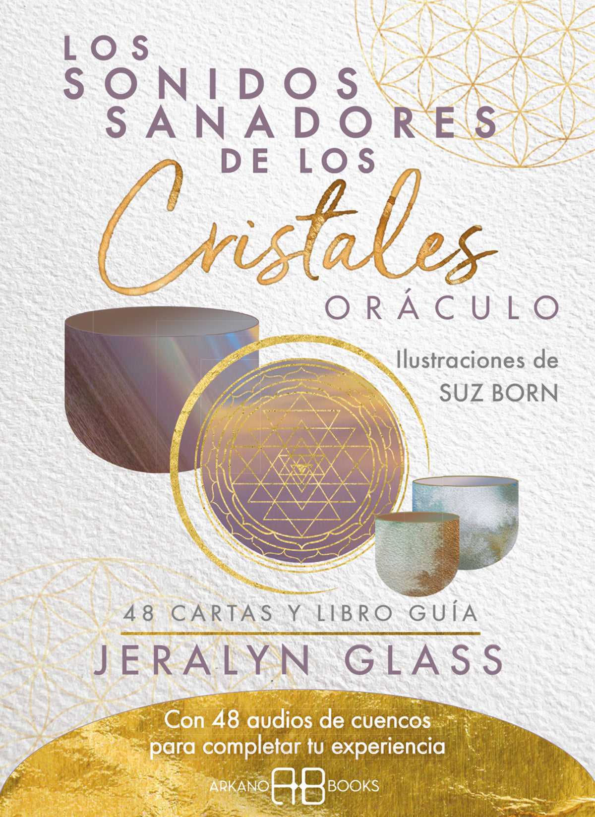 Los Sonidos Sanadores de los Cristales - Jeralyn Glass