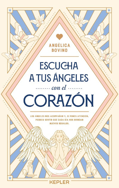 Escucha a tus ángeles con el corazón - Ángelica Bovino