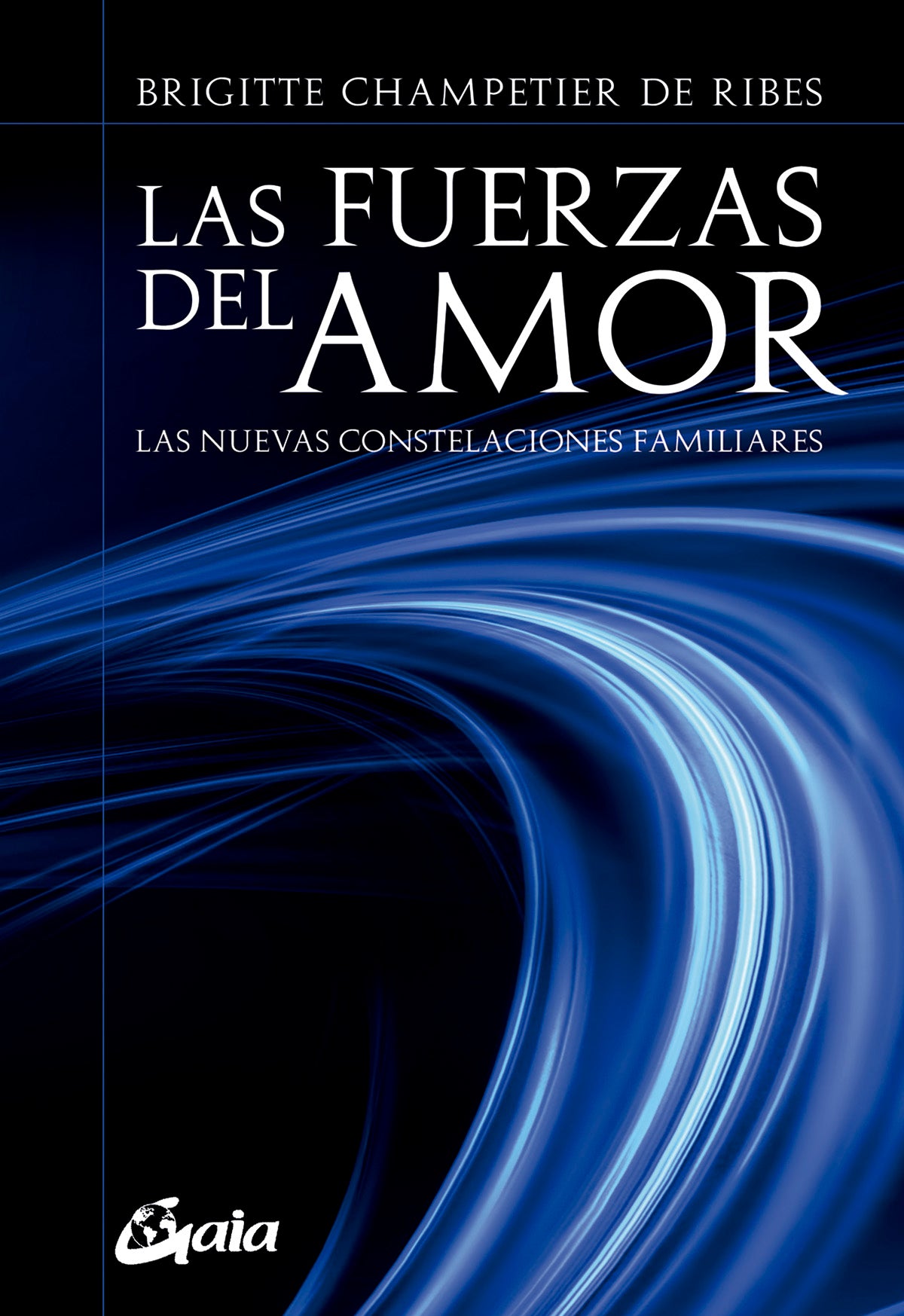 Las fuerzas del amor - Brigitte Champetier De Ribes