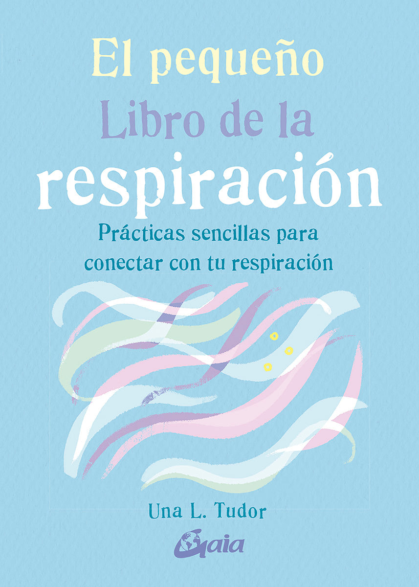 El pequeño libro de la respiración - Una L. Tudor