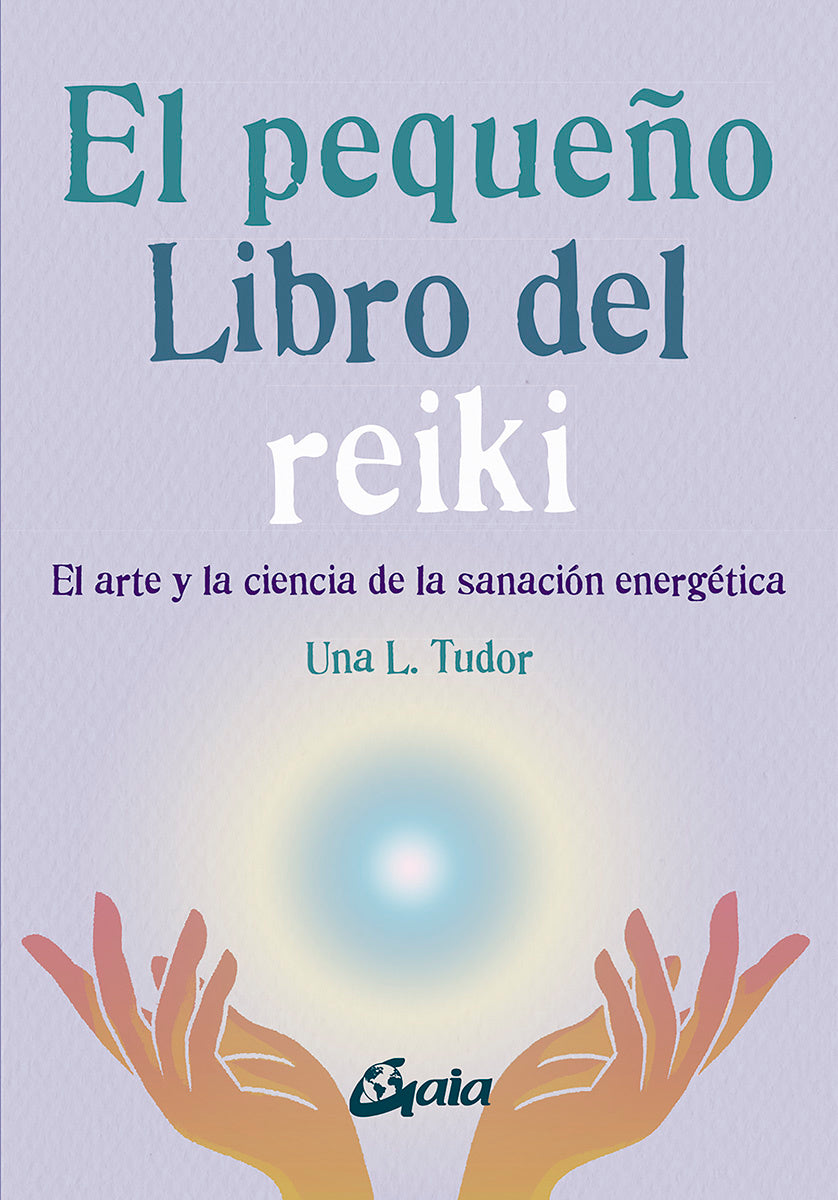 El pequeño libro del reiki - Una L. Tudor