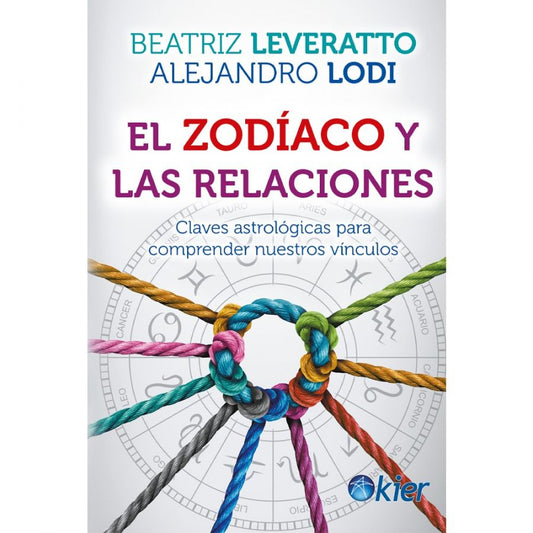 Zodiaco y las relaciones - Beatriz Leveratto; Alejandro Lodi