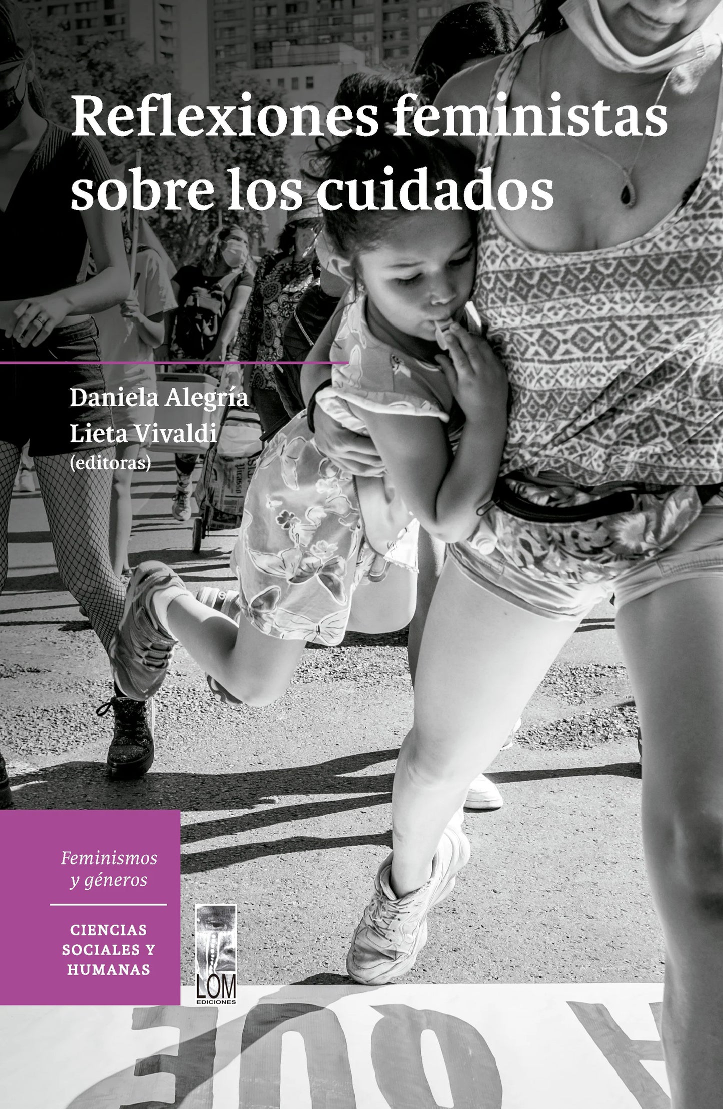 Reflexiones feministas sobre los cuidados - Daniela Alegría y Lieta Vivaldi