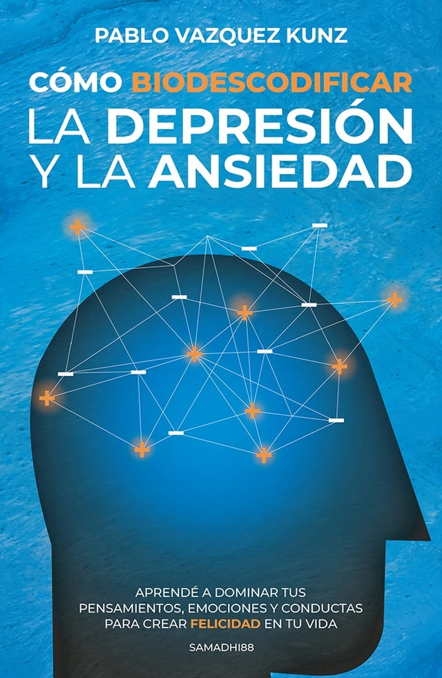 Cómo Biodescodificar la Depresión y la Ansiedad - Pablo Vazquez Kunz