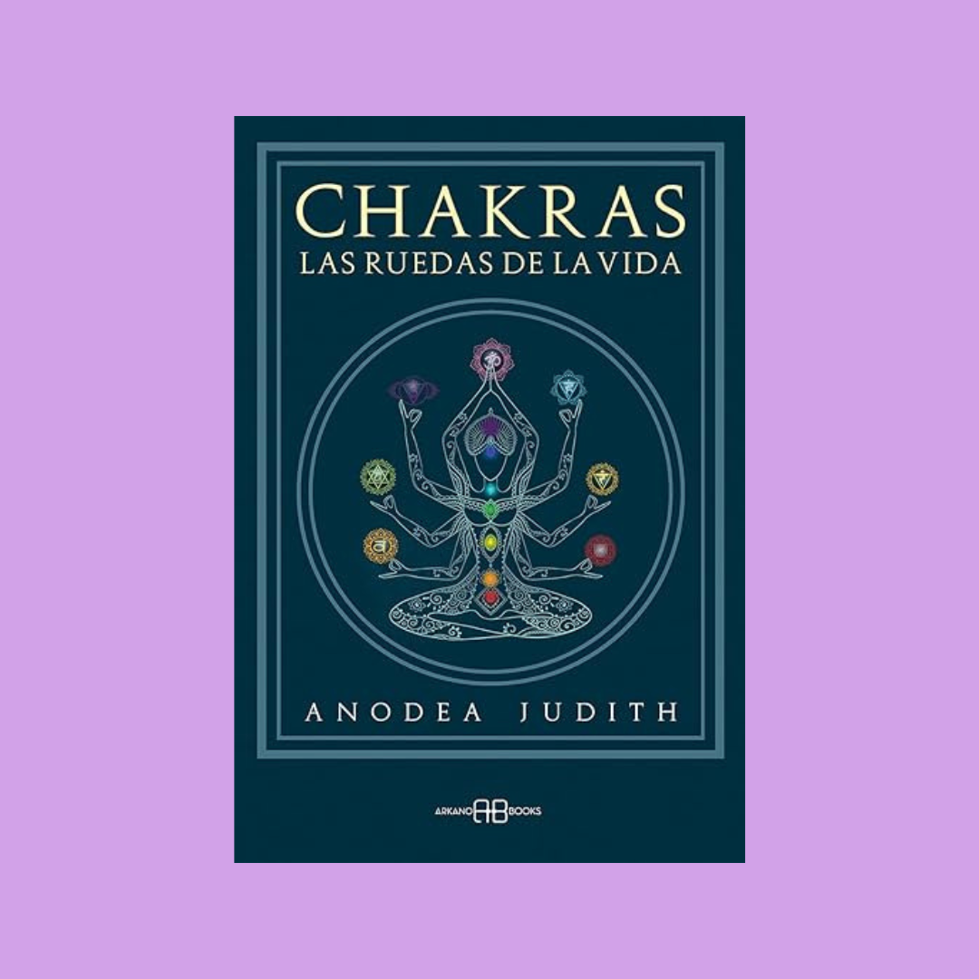 Chakras. Rueda de la vida - Judith Anodea
