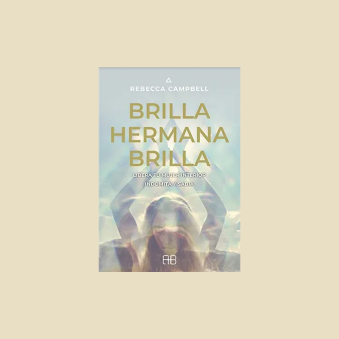 Brilla hermana brilla - Rebecca Campbell