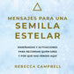 Mensajes para una semilla estelar - Rebecca Campbell