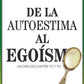 De la autoestima al egoísmo: Un diálogo entre tu y yo - Jorge Bucay