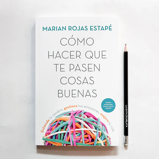 Como hacer que te pasen cosas buenas - Marian Rojas Estapé