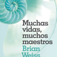 Muchas vidas, muchos maestros - Brian Weiss