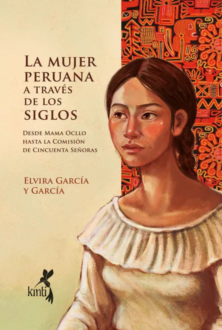 La mujer peruana a través de los siglos - Elvira García y García