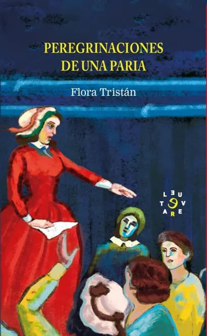 Peregrinaciones de una paria - Flora Tristán