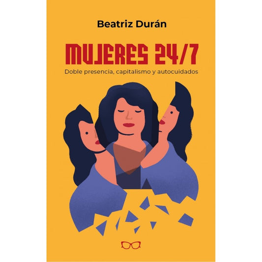Mujeres 24/7. Doble presencia, capitalismo y autocuidados - Beatriz Durán