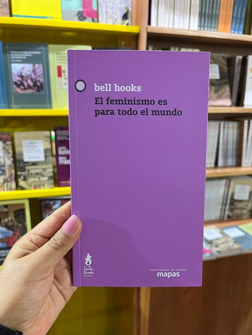 El feminismo es para todo el mundo - bell hooks