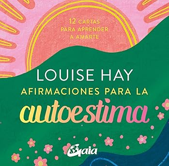 Afirmaciones para la autoestima - Louise Hay