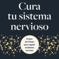 Cura tu sistema nervioso - Dra. Linnea Passaler