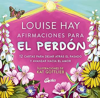 Afirmaciones para el perdón - Louise Hay