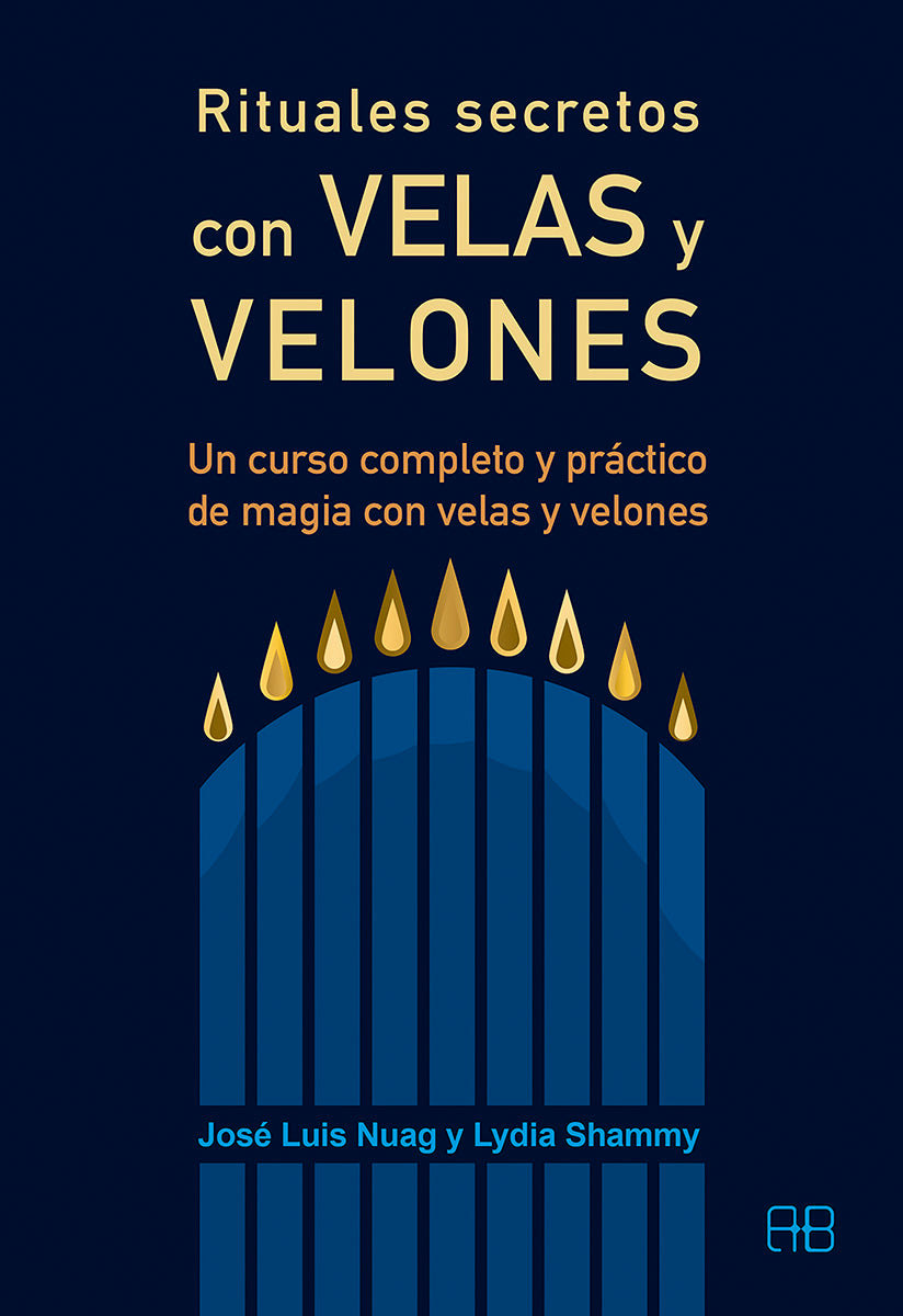 Rituales secretos con velas y velones - José Luis Nuag y Lydia Shammy