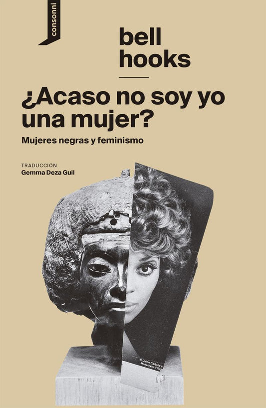 ¿Acaso no soy yo una mujer? Mujeres negras y feminismo - bell hooks