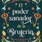 El poder sanador de la brujería - Meg Rosenbriar