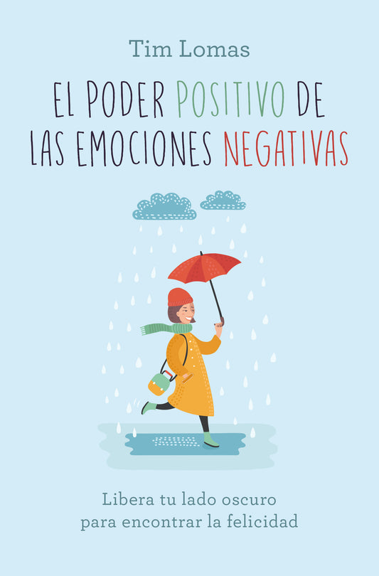 El poder positivo de las emociones - Tim Lomas