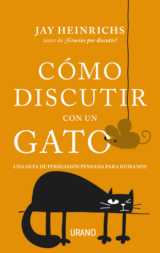Cómo discutir con un gato - Jay Heinrichs