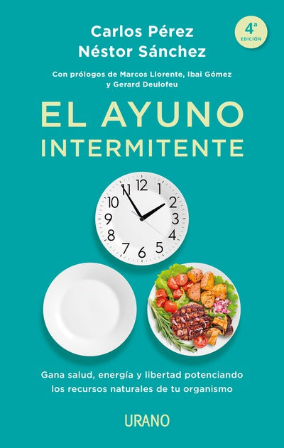 El ayuno intermitente - Carlos Pérez, Néstor Sánchez