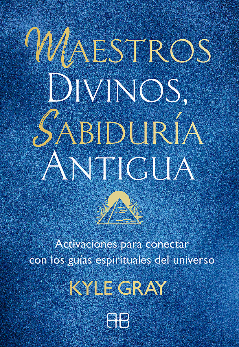 Maestros divinos, sabiduría antigua - Kyle Gray