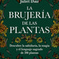 La brujería de las plantas - Juliet Díaz