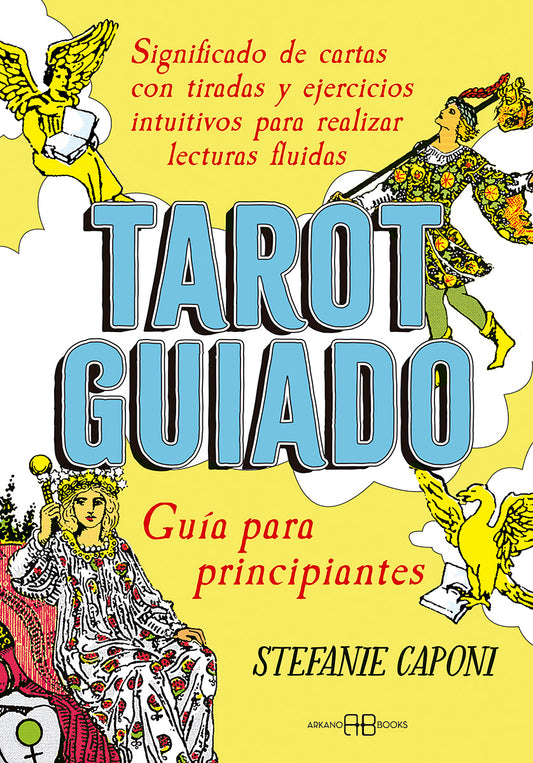 Tarot Guiado. Guía Para Principiantes - Stefanie Caponi