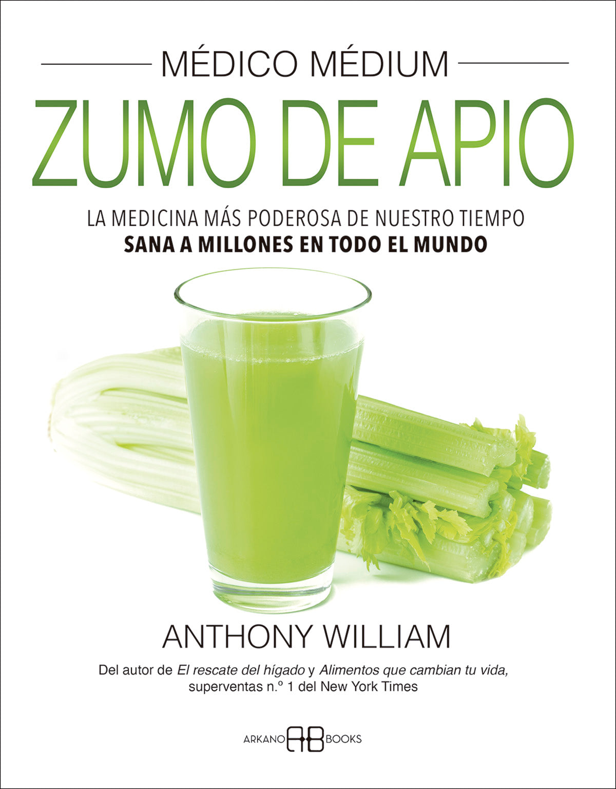 Médico Médium. Zumo de apio - Anthony William