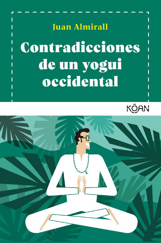 Contradicciones de un yogui occidental - Juan Almirall