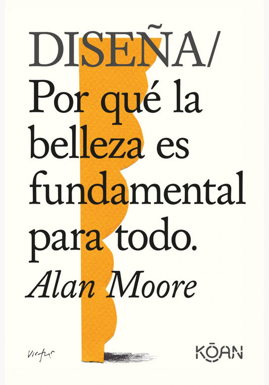 Diseña - Alan Moore